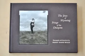 The Jews of Wyoming: Fringe of the Diaspora by Penny Diane Wolin